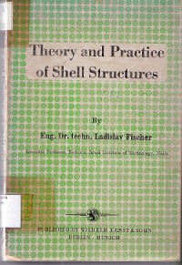 Theory and Practice of Shell Structures