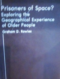 Prisoners of Space? Exploring the Geographical Experience of Older People