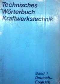 Technisches Worterbuch Kraftwerkstechnik