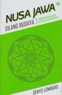 Nusa Jawa Silang Budaya 3 : Warisan kerajaan-kerajaan konsentris