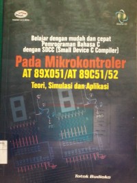 Belajar Dengan Mudah dan Cepat Pemrograman Bahasa C dengan SDCC ( Small Device Compiler)