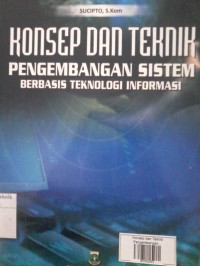 Konsep dan Teknik Pengembangan sistem Berbasis Technology Informasi