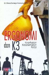 Ergonomi dan K3: Kesehatan, Keselamatan, Kerja