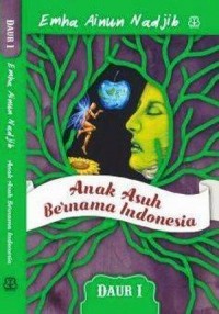 Daur I: Anak Asuh Bernama Indonesia