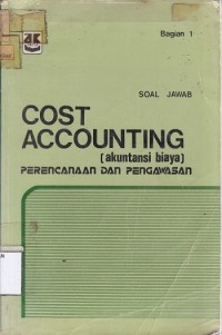 Cost Accounting (Akutansi biaya) perencanaan dan Pengawasan