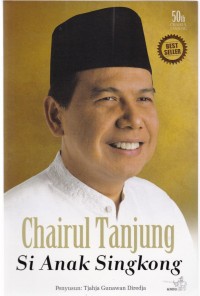 Chairul Tanjung: Si Anak Singkong