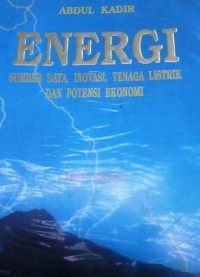 Energi: Sumber Daya, Inovasi, Tenaga Listrik dan Potensi Ekonomi