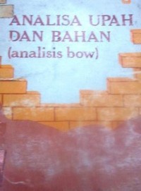 Analisa Upah dan Bahan (Analisis Bow)