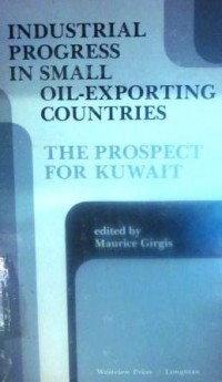 Industrial Progress in Small Oil-Exporting Countries: The Prospect for Kuwait