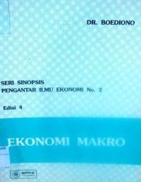 Ekonomi Makro Ed. 4 Seri Sinopsis Pengantar Ilmu Ekonomi