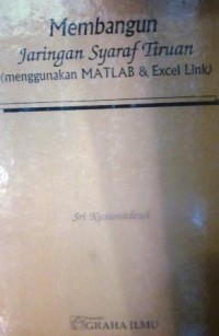 Membangun Jaringan Syaraf Tiruan ( Menggunakan Matlab & Excel Link)