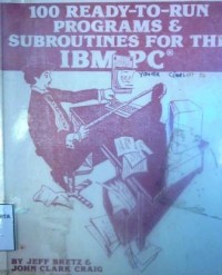 100 Ready to Run Program & Subroutines for The Ibm PC