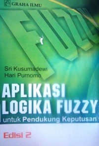 Aplikasi Logika Fuzzy untuk Pendukung Keputusan