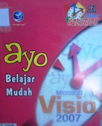 Seri One Day Solution : Ayo Belajar Mudah Microsoft Visio 2007