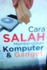 Cara Salah Membersihkan Komputer dan Gadget