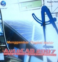 Menggambar Tingkat Mahir dengan Autocad 2007