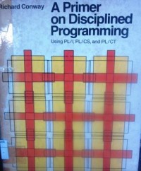 A Primer on Disciplined Programming Using PL/I, PL/CS and PL/CT