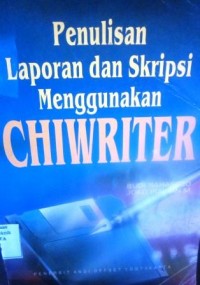 Penulisan Laporan dan Skripsi Menggunakan CHIWRITER