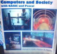 Computers and Society with Basic and Pascal