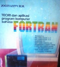 Teori dan Aplikasi Program Komputer Bahasa FORTRAN