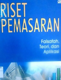 Riset Pemasaran Falsafah, Teori dan Aplikasi