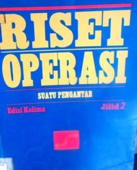 Riset Operasi: Suatu Pengantar Jilid 2