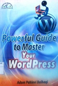 Powerful Guide to Master Your Wordpress