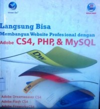 Langsung bisa Membangun website Profesional dengan Adobe CS4, PHP, & MySQL