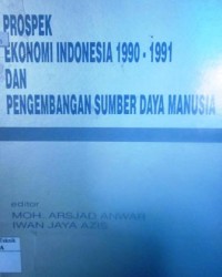 Prospek Ekonomi Indonesia 1990-1991 dan Pengembangan Sumber Daya Manusia