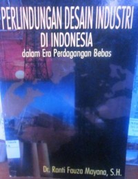 Perlindungan Desain Industri di Indonesia dalam Era Perdagangan Bebas