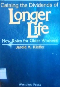 Gaining the Dividends of Longer Life: New Roles for Older Workers