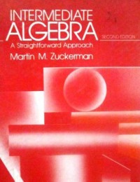 Intermediate Algebra: A straightforward Approach