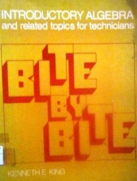 Introductory Algebra and Related Topics for Technicians Bite by Bite