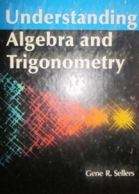 Understanding Algebra and Trigonometry