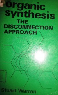 Organic Synthesis: The Disconnection Approach