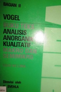 Buku Teks Analisis Anorganik Kualitatif Makro dan Semimikro Bagian II