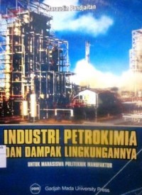 Industri Petrokimia dan Dampak Lingkungannya untuk Mahasiswa Politeknik Manufaktur