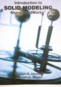 Introduction to Solid Modeling Using Solidworks 2007
