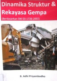 Dinamika Struktur & Rekayasa Gempa: berdasarkan SNI 03-1726-2002