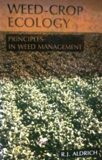 Weed-Crop Ecology : principles in weed management