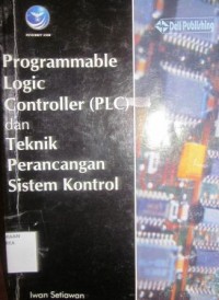 Programmable Logic Controller (PLC) dan Teknik Perancangan Sistem Kontrol