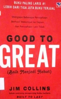 Good To Great / Baik Menjadi Hebat