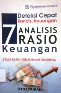 Deteksi Cepat Kondisi Keuangan: 7 Analisis Rasio Keuangan