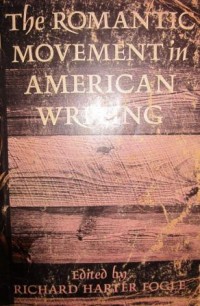 The Romantic Movement in American Writing