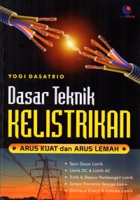 Dasar Teknik Kelistrikan Arus Kuat dan Arus Lemah